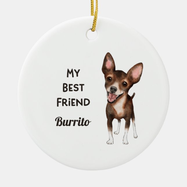 Chihuahua My Best Friend Custom Name    Ceramic Ornament (Front)