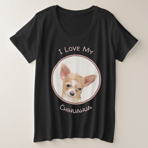 Chihuahua Painting _ Cute Original Dog Art Plus Size T_Shirt