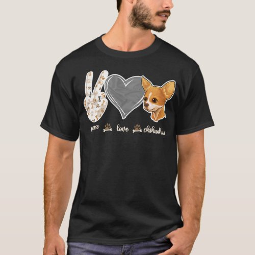 Chihuahua Peace Love Chihuahua T_Shirt