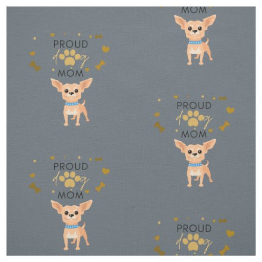 Chihuahua Proud Dog Mom Fabric