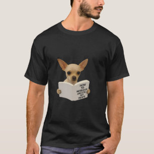 Chihuahua reading how to misbehave   T-Shirt