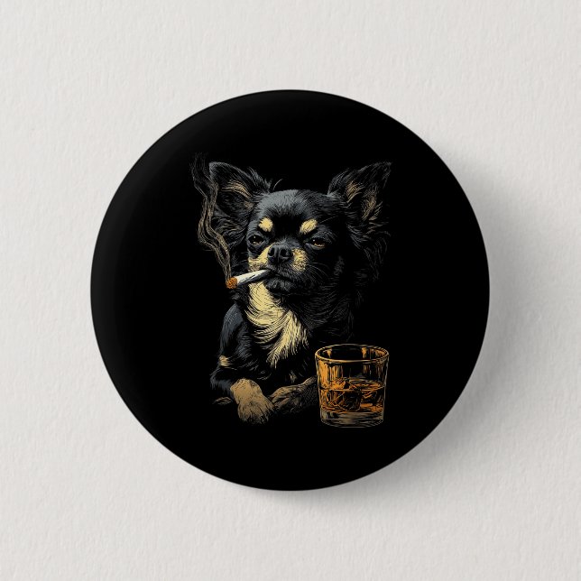 Chihuahua Smoking Cigarette Whisky Lover Funny Dog Button (Front)