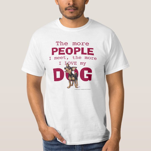 Chihuahua The more People, Love Dog T-Shirt (Front)