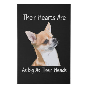 Chihuahua Their Hearts Are As Big As Their Heads Faux Canvas Print