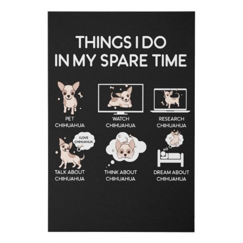 chihuahua things i do in my spare time faux canvas print