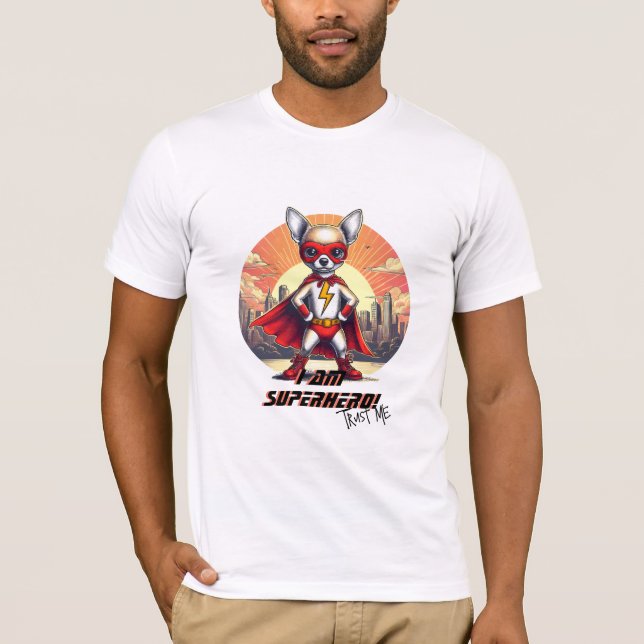 Chihuahua Trust me Superhero T-Shirt (Front)