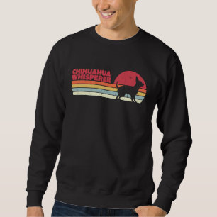 Chihuahua Whisperer Retro Sweatshirt