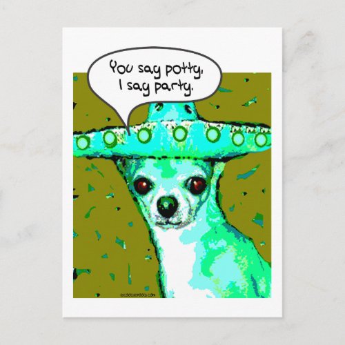 Chihuahua _ You say Potty I say Party Postcard