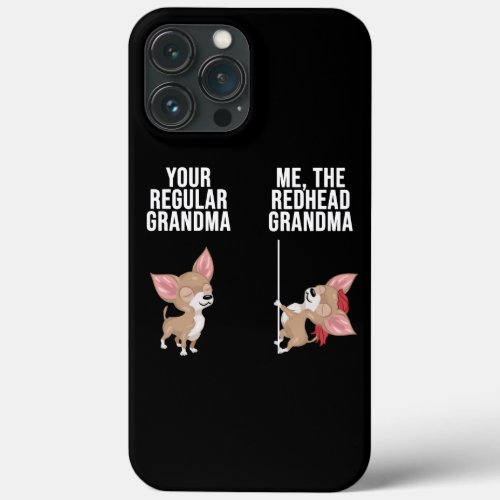 Chihuahua Your Regular Grandma Me The Redhead iPhone 13 Pro Max Case