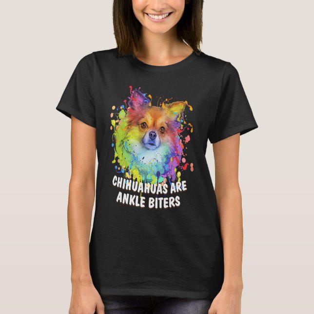 Chihuahuas Are Ankle Biters Dog Breed  Puppy Humor T-Shirt (Front)