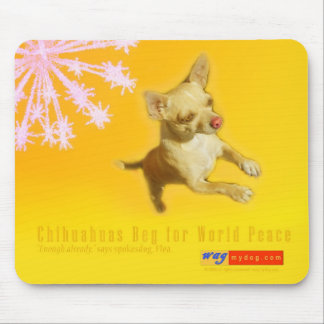 Chihuahuas Beg For World Peace Mousepad