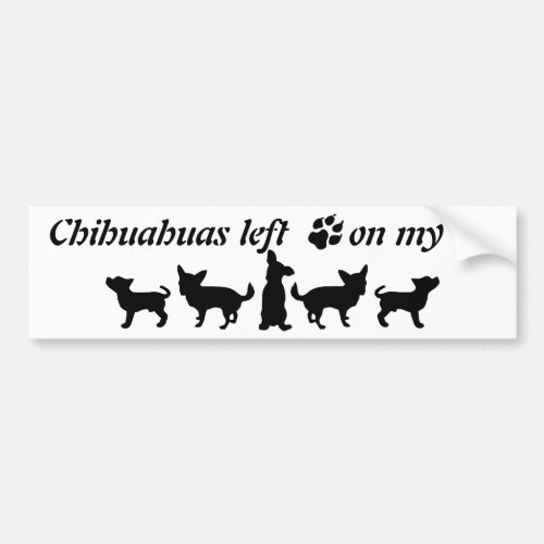 Chihuahuas left Paw Prints my Heart Fun Dog Quote Bumper Sticker