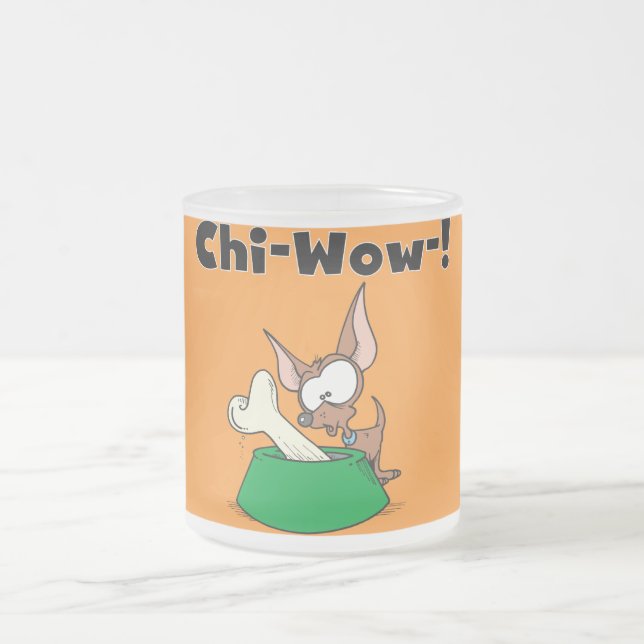 Chihuhua Chi-Wow T-shirts and Gifts Frosted Glass Coffee Mug (Center)