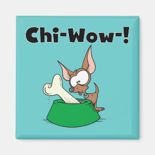 Chihuhua Chi-Wow T-shirts and Gifts Magnet