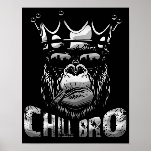 Chil Bro Monkey Gorilla Funny Monkey  Design Poster