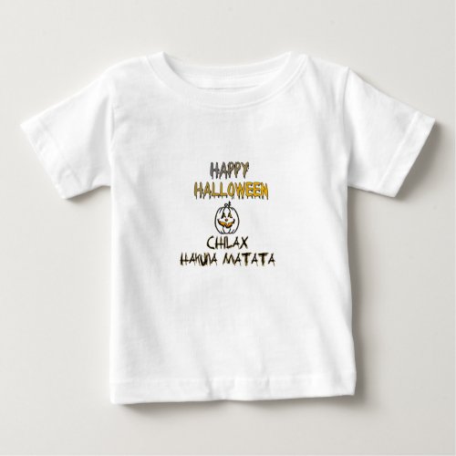 Chilax Happy Halloween Hakuna Matata Baby T_Shirt