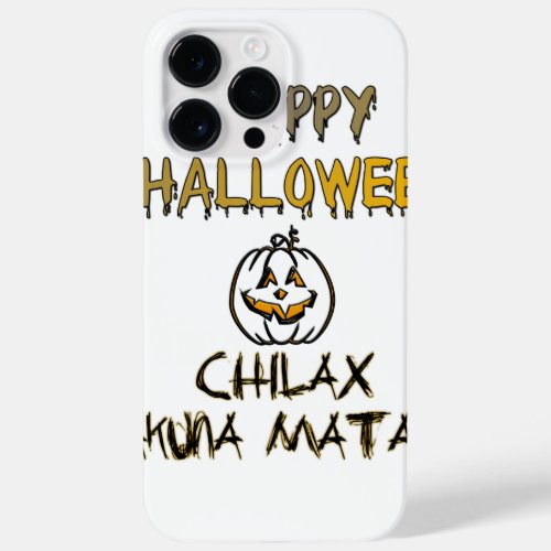 Chilax Happy Halloween Hakuna Matata Case_Mate iPhone 14 Pro Max Case