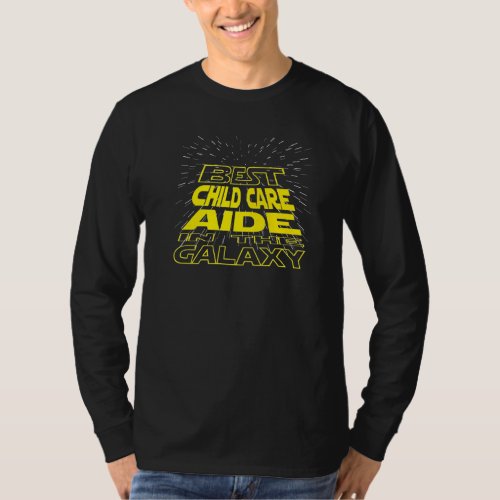 Child Care Aide  Cool Galaxy Job T_Shirt