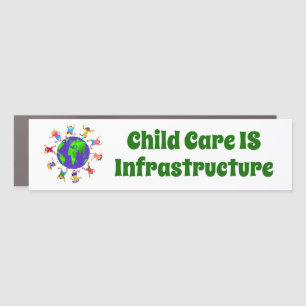 Child Care IS Infrastructure Car Magnet