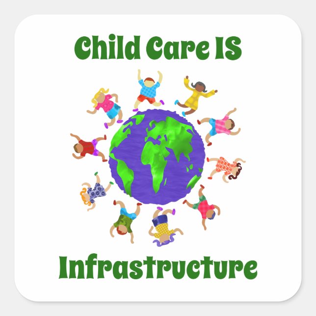 Child Care IS Infrastructure Square Sticker (Front)