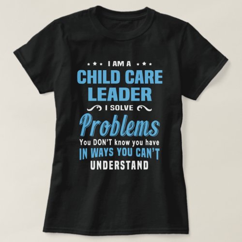 Child Care Leader T_Shirt