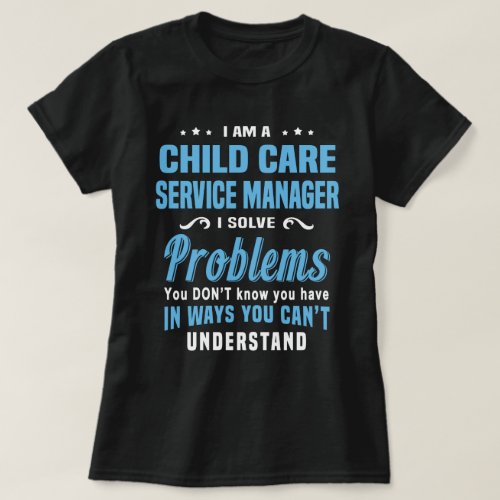 Child Care Service Manager T_Shirt