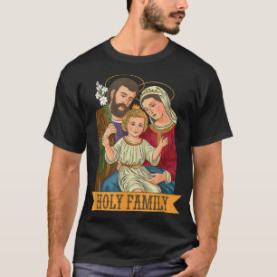 Child Jesus Virgin Mary and St Joseph T-Shirt