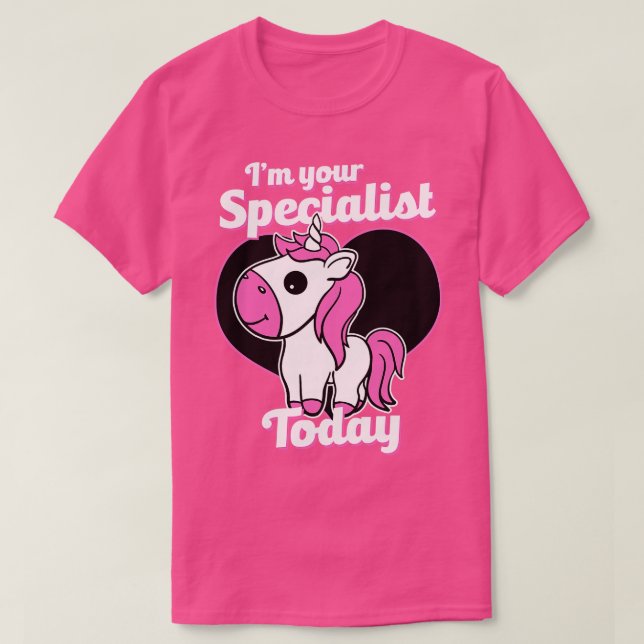 Child Life Specialist Im Your Specialist Today T-Shirt (Design Front)