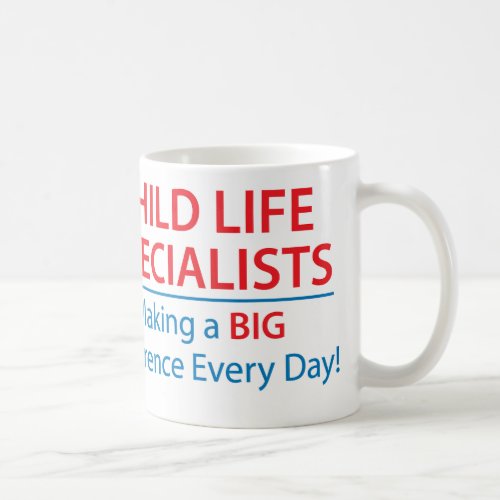 Child Life Specialists Making a Difference Mug