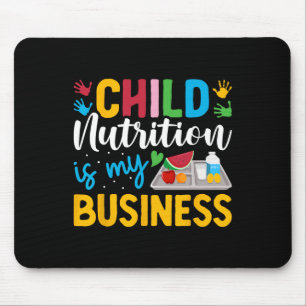 Child Nutrition Is My Business Lunch Lady School C Mouse Pad