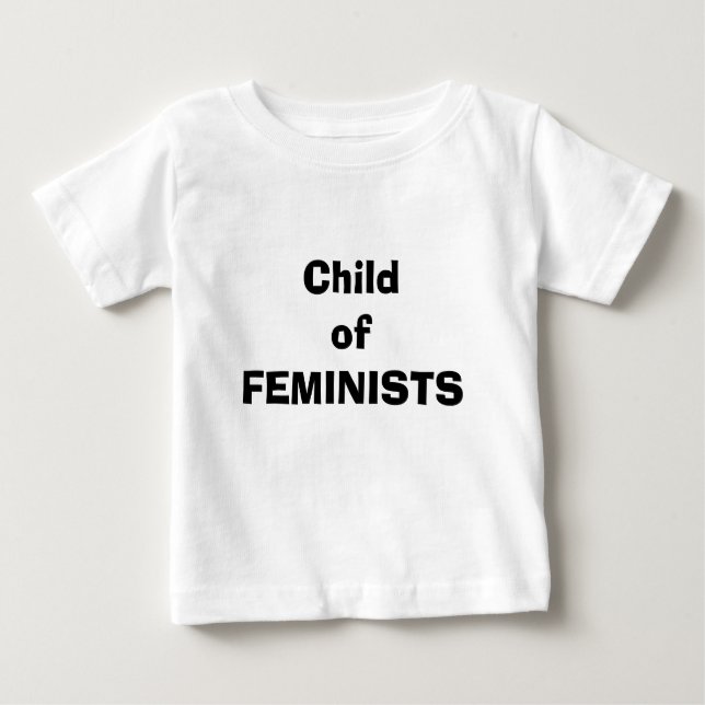 Child of FEMINISTS Baby T-Shirt (Front)