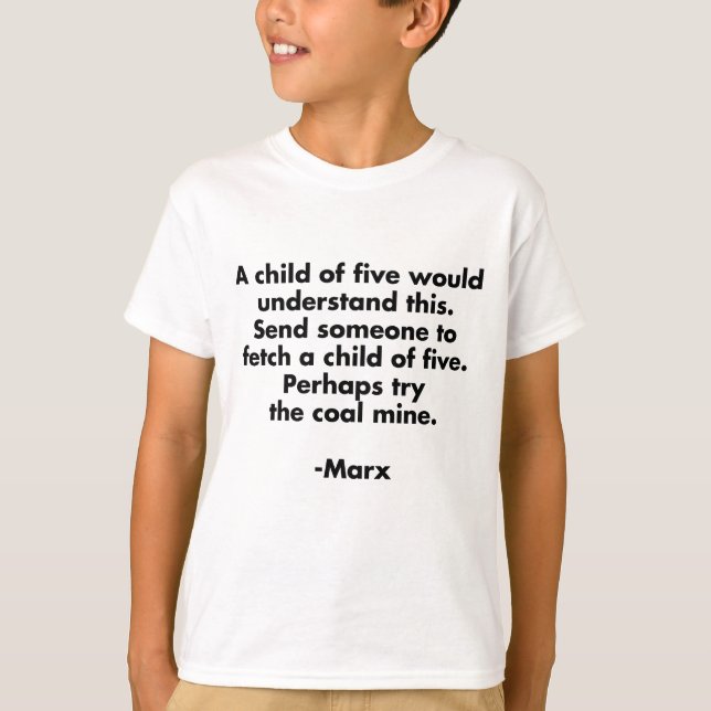 Child of Five... Funny Marx Quote T-Shirt Marxism (Front)