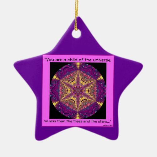 Child of the Universe _ Desiderata Ornament2 Ceramic Ornament