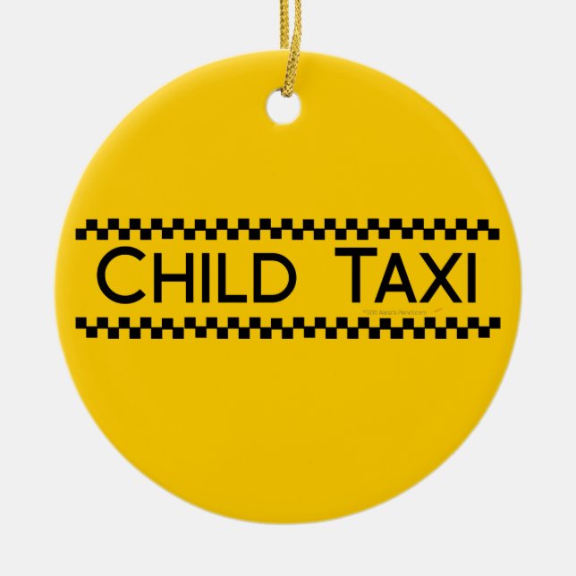 Child Taxi Funny Design for Driving Fathers/Moms Ceramic Ornament (Front)
