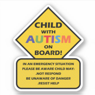 CHILD WITH AUTISM ON BOARD Sticker