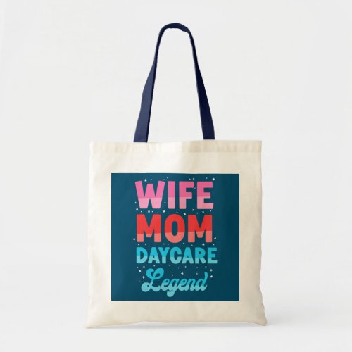 Childcare Daycare Provider Teacher Babysitter Mom Tote Bag