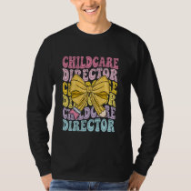 Childcare Director Daycare Provider Preschool Back T-Shirt