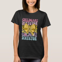 Childcare Director Daycare Provider Preschool Back T-Shirt