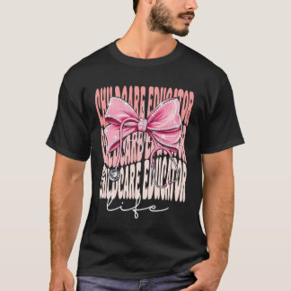 Childcare Educator Life Week Day for Women Pink Co T-Shirt