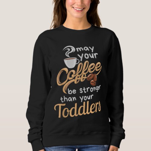 Childcare Provider Daycare Teacher Coffee Lover _  Sweatshirt