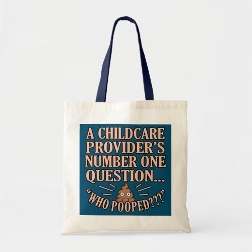 Childcare Providers Question Daycare Teacher Tote Bag