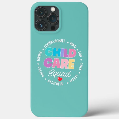 Childcare Squad Director Daycare School Provider iPhone 13 Pro Max Case