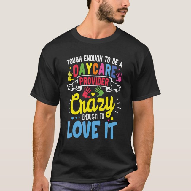 Childcare Teacher Kids Children Care Daycare Provi T-Shirt (Front)