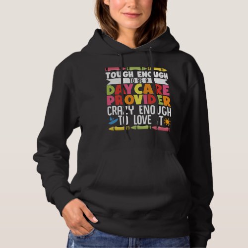 Childcare Teacher Tough Enough To Be A Daycare Hoodie
