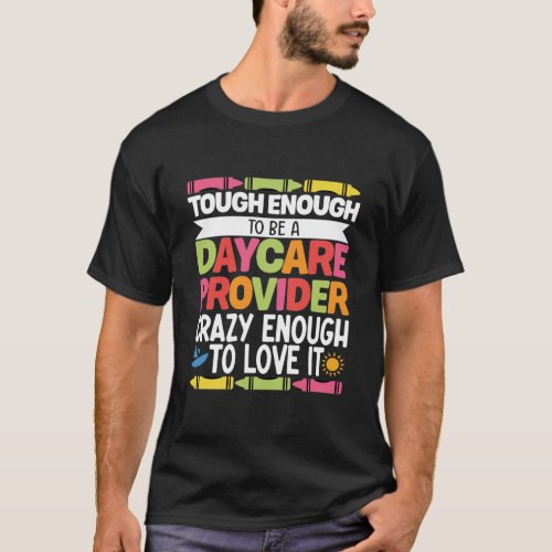 Childcare Teacher Tough Enough To Be A Daycare Pro T_Shirt