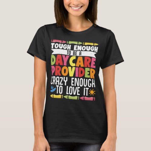Childcare Teacher Tough Enough To Be A Daycare T_Shirt