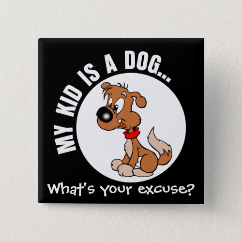Childfree Dog Owner Vs Parents with Bad Kids Pinback Button