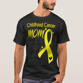 Childhood Cancer Awareness Childhood Cancer Mom T-Shirt