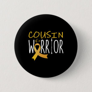 Childhood Cancer Awareness Cousin Of A Warrior Button