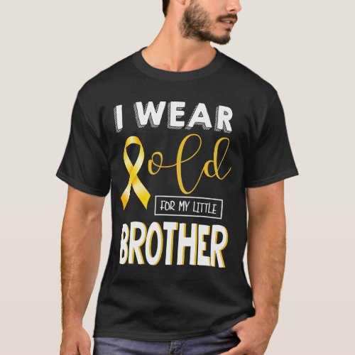 Childhood cancer awareness I wear for my little br T_Shirt